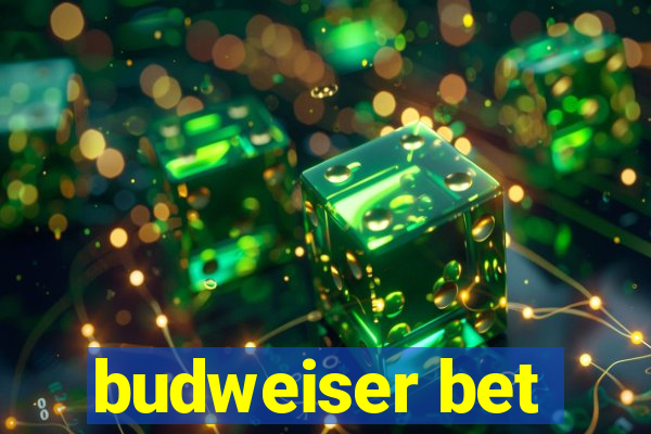 budweiser bet